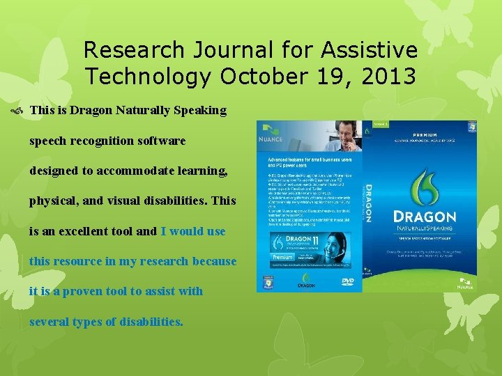 Research Journal for Assistive Technology October 19, 2013 This is Dragon Naturally Speaking speech