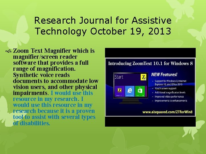 Research Journal for Assistive Technology October 19, 2013 Zoom Text Magnifier which is magnifier/screen