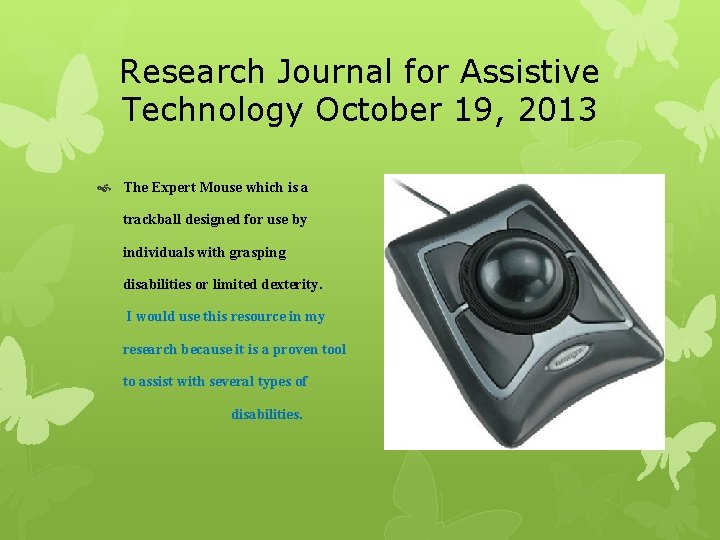 Research Journal for Assistive Technology October 19, 2013 The Expert Mouse which is a