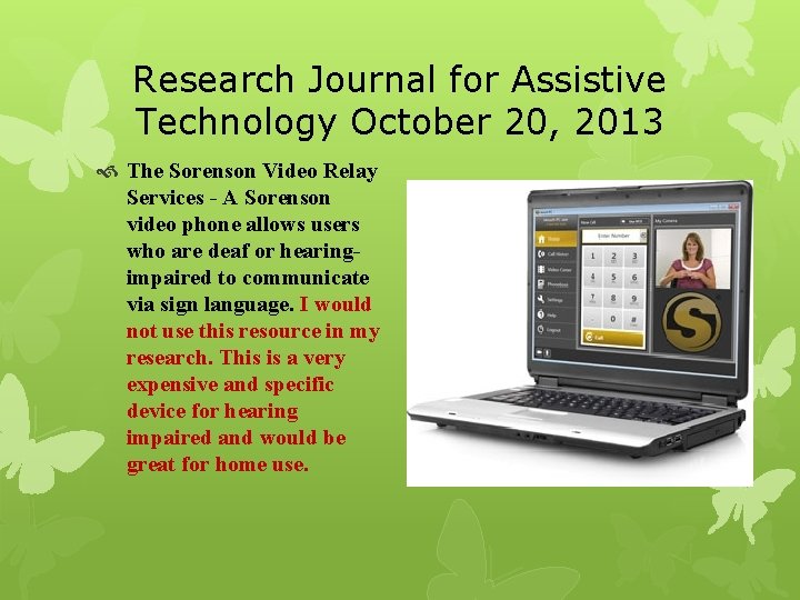 Research Journal for Assistive Technology October 20, 2013 The Sorenson Video Relay Services -