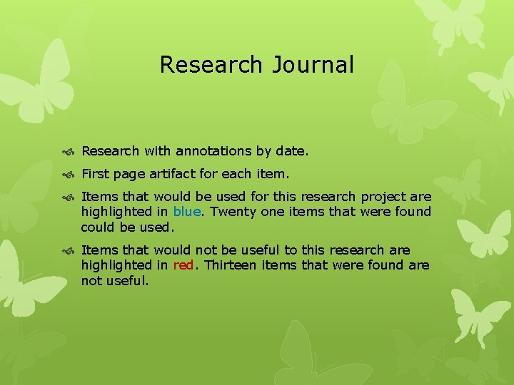Research Journal Research with annotations by date. First page artifact for each item. Items