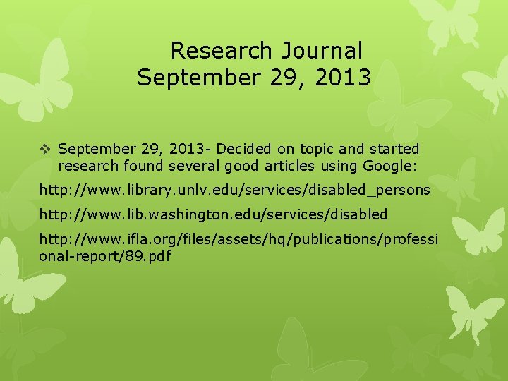 Research Journal September 29, 2013 v September 29, 2013 - Decided on topic and