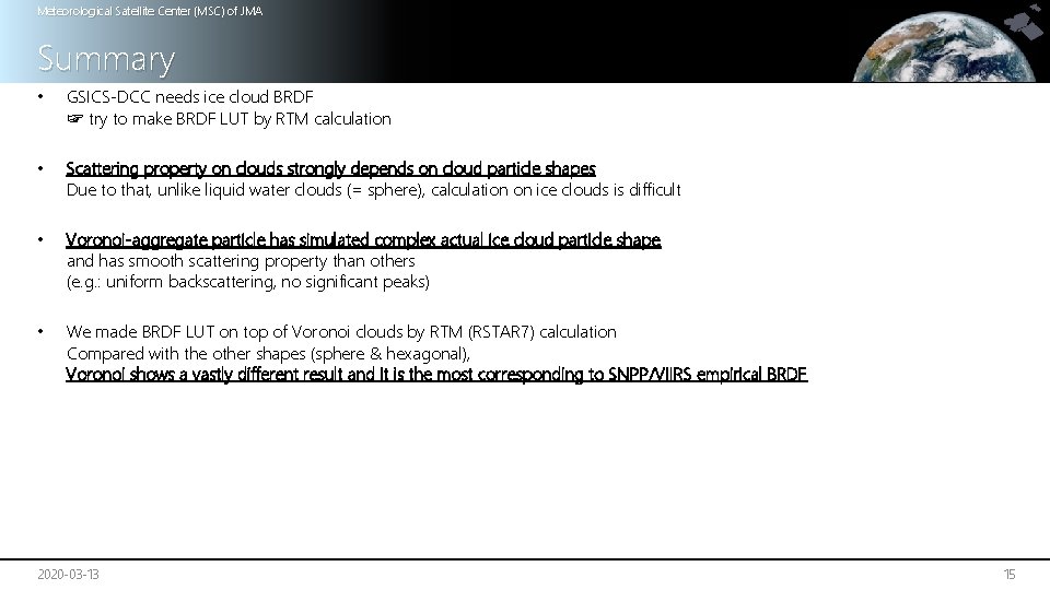 Meteorological Satellite Center (MSC) of JMA Summary • GSICS-DCC needs ice cloud BRDF ☞