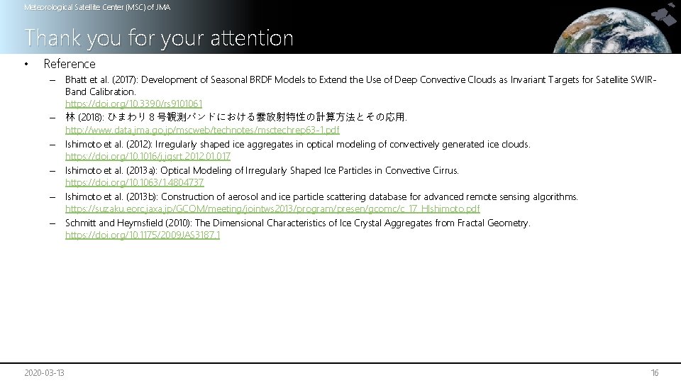 Meteorological Satellite Center (MSC) of JMA Thank you for your attention • Reference –