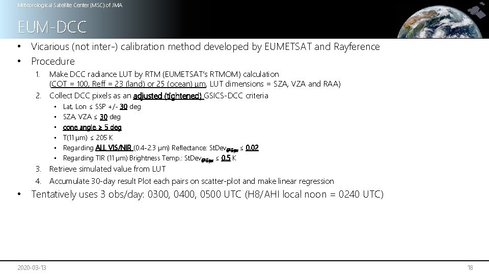 Meteorological Satellite Center (MSC) of JMA EUM-DCC • Vicarious (not inter-) calibration method developed