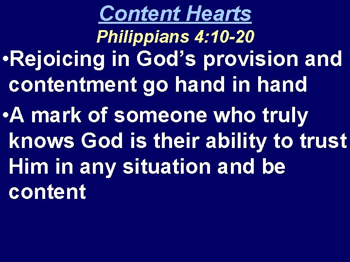Content Hearts Philippians 4: 10 -20 • Rejoicing in God’s provision and contentment go