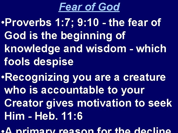 Fear of God • Proverbs 1: 7; 9: 10 - the fear of God
