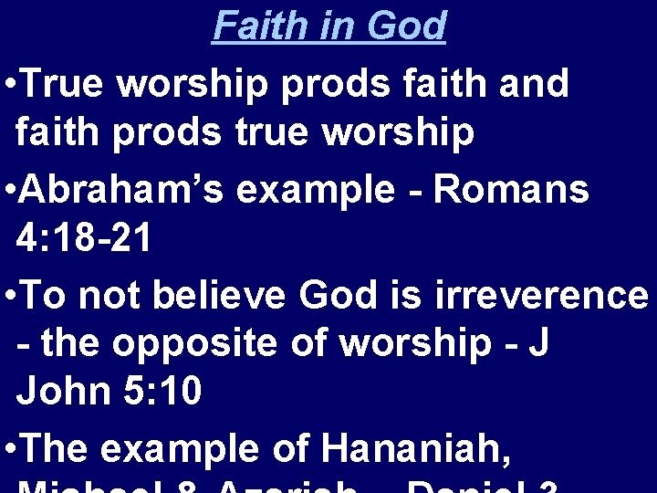 Faith in God • True worship prods faith and faith prods true worship •