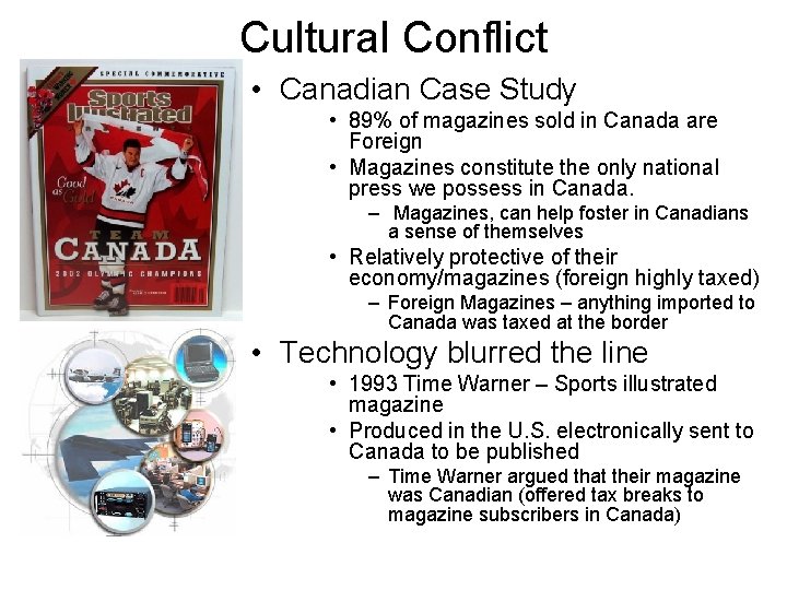 Cultural Conflict • Canadian Case Study • 89% of magazines sold in Canada are