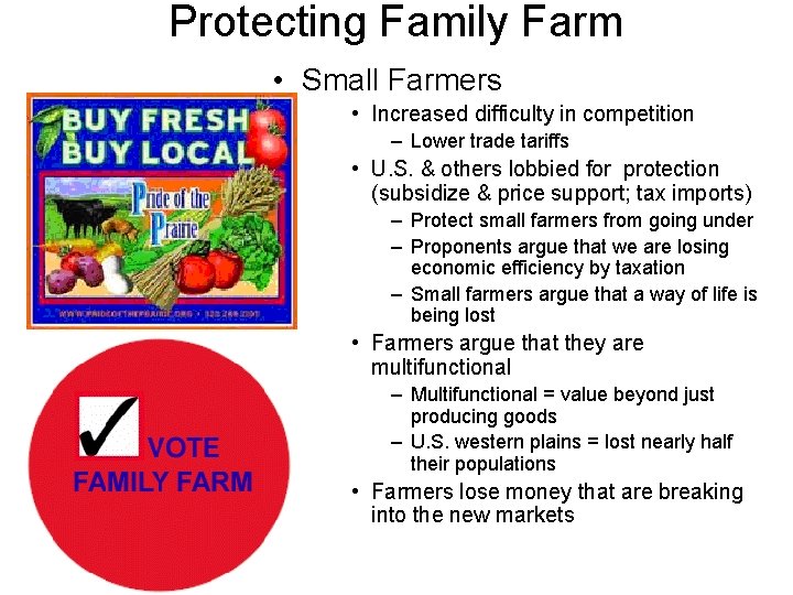 Protecting Family Farm • Small Farmers • Increased difficulty in competition – Lower trade