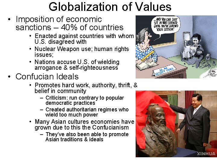 Globalization of Values • Imposition of economic sanctions – 40% of countries • Enacted