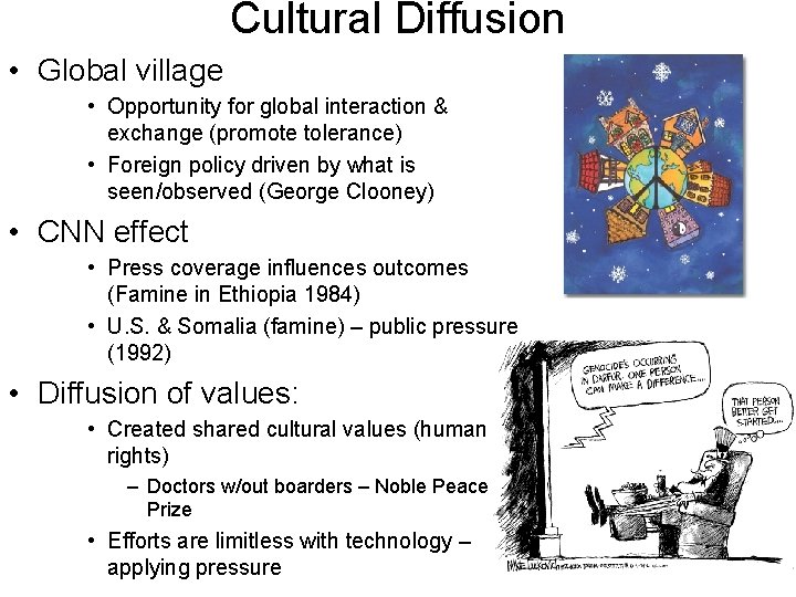 Cultural Diffusion • Global village • Opportunity for global interaction & exchange (promote tolerance) Cultural Diffusion • Global village • Opportunity for global interaction & exchange (promote tolerance)