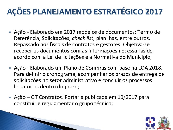 AÇÕES PLANEJAMENTO ESTRATÉGICO 2017 § Ação - Elaborado em 2017 modelos de documentos: Termo