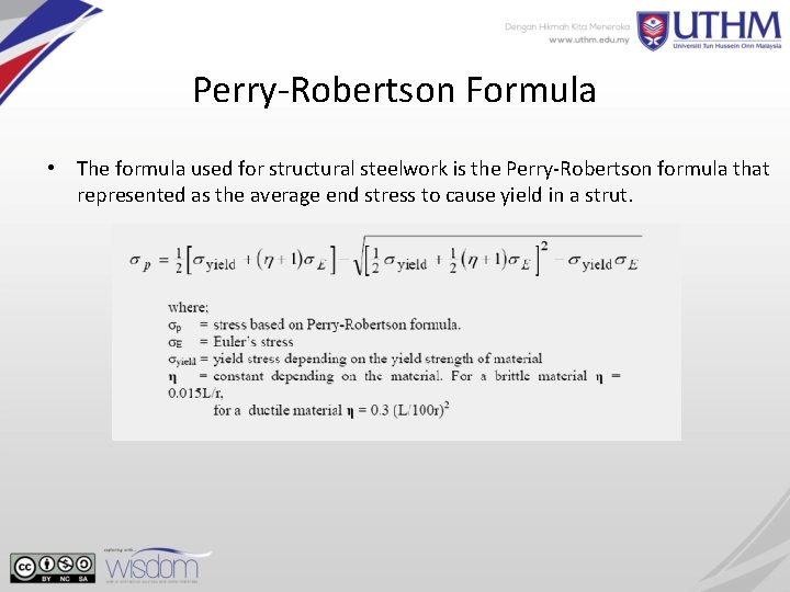 Perry-Robertson Formula • The formula used for structural steelwork is the Perry-Robertson formula that
