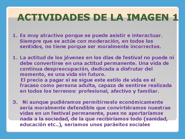 ACTIVIDADES DE LA IMAGEN 1 1. Es muy atractivo porque se puede asistir e