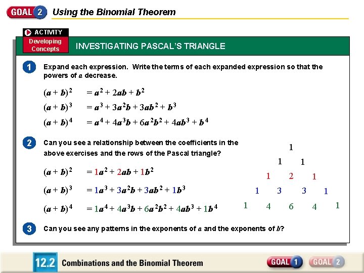 Using the Binomial Theorem ACTIVITY Developing Concepts 1 2 3 INVESTIGATING PASCAL’S TRIANGLE Expand