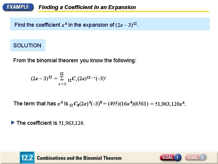 Finding a Coefficient in an Expansion Find the coefficient x 4 in the expansion