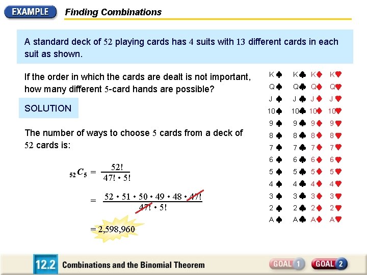 Finding Combinations A standard deck of 52 playing cards has 4 suits with 13