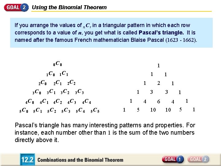 Using the Binomial Theorem If you arrange the values of n C r in