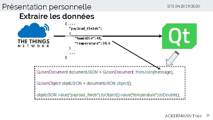 Présentation personnelle Extraire les données BTS SN 2019/2020 {. . . "payload_fields": { "humidite":