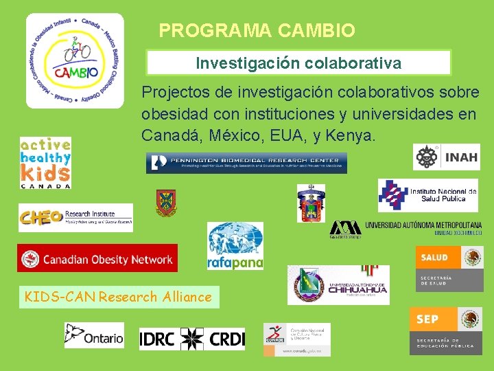 PROGRAMA CAMBIO Investigación colaborativa Projectos de investigación colaborativos sobre obesidad con instituciones y universidades