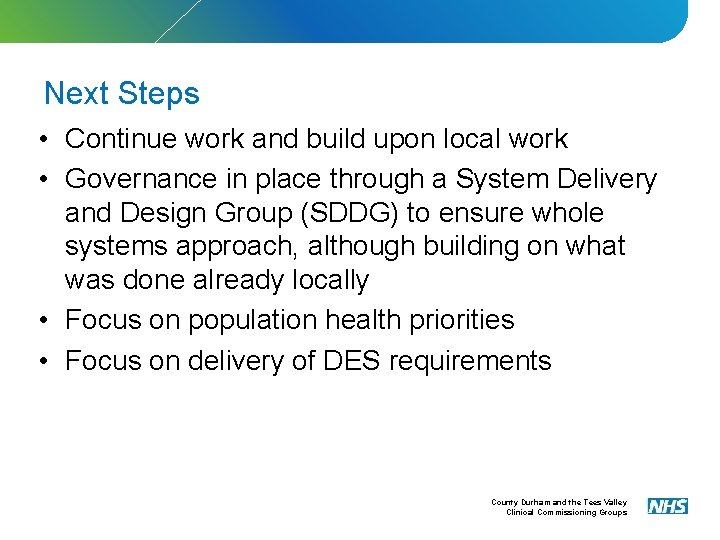 Next Steps • Continue work and build upon local work • Governance in place
