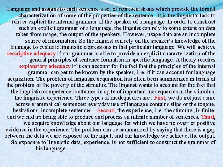 Language and assigns to each sentence a set of representations which provide the formal