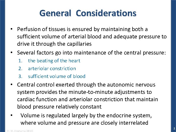 General Considerations • Perfusion of tissues is ensured by maintaining both a sufficient volume