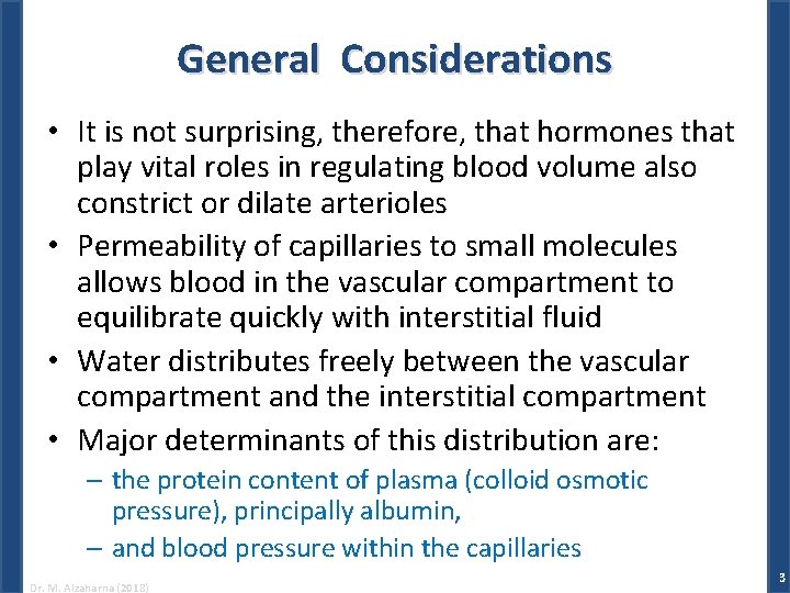 General Considerations • It is not surprising, therefore, that hormones that play vital roles
