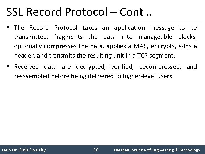 SSL Record Protocol – Cont… § The Record Protocol takes an application message to