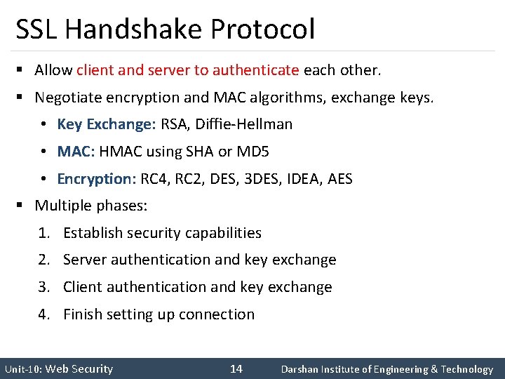 SSL Handshake Protocol § Allow client and server to authenticate each other. § Negotiate