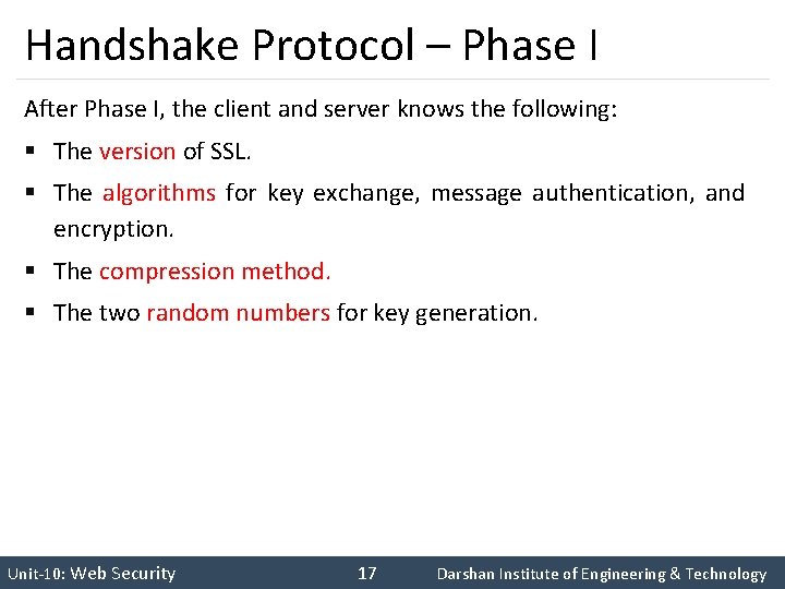 Handshake Protocol – Phase I After Phase I, the client and server knows the