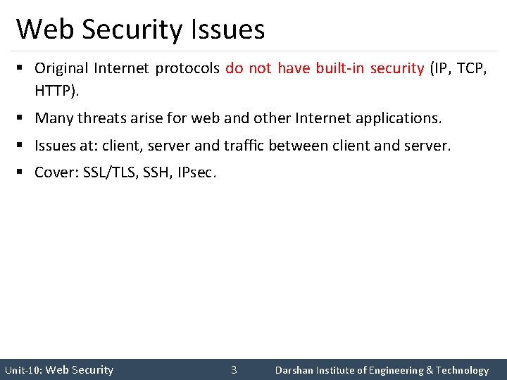 Web Security Issues § Original Internet protocols do not have built-in security (IP, TCP,