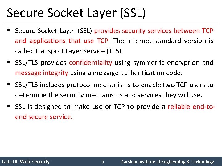 Secure Socket Layer (SSL) § Secure Socket Layer (SSL) provides security services between TCP