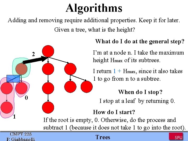 Algorithms Adding and removing require additional properties. Keep it for later. Given a tree, Algorithms Adding and removing require additional properties. Keep it for later. Given a tree,