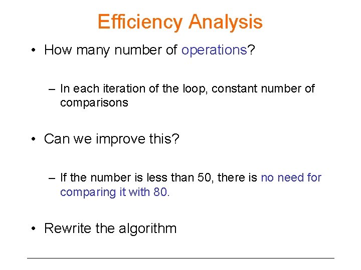 Efficiency Analysis • How many number of operations? – In each iteration of the