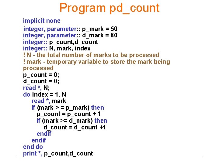 Program pd_count implicit none integer, parameter: : p_mark = 50 integer, parameter: : d_mark