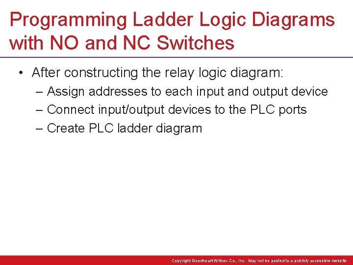 Programming Ladder Logic Diagrams with NO and NC Switches • After constructing the relay