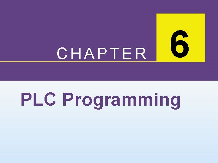 CHAPTER 6 PLC Programming 