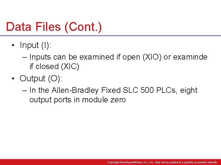 Data Files (Cont. ) • Input (I): – Inputs can be examined if open