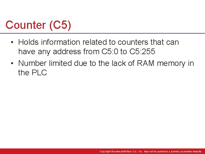 Counter (C 5) • Holds information related to counters that can have any address