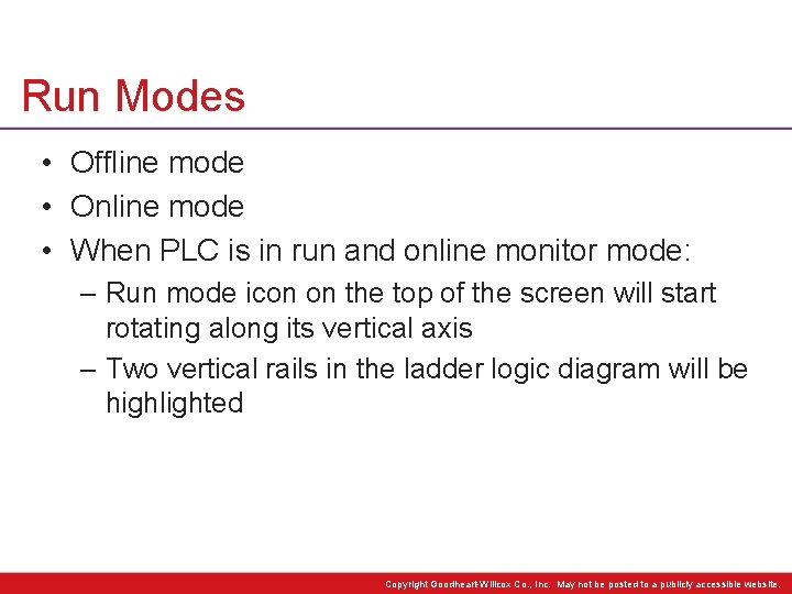 Run Modes • Offline mode • Online mode • When PLC is in run