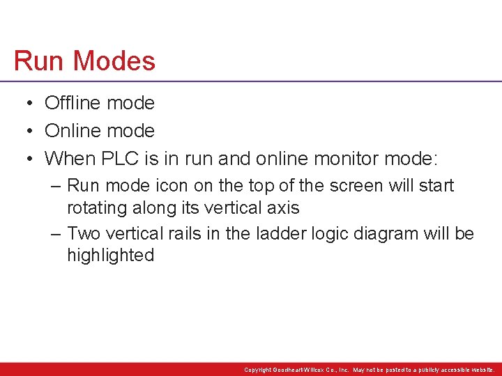 Run Modes • Offline mode • Online mode • When PLC is in run