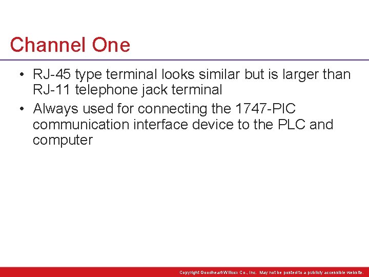 Channel One • RJ-45 type terminal looks similar but is larger than RJ-11 telephone