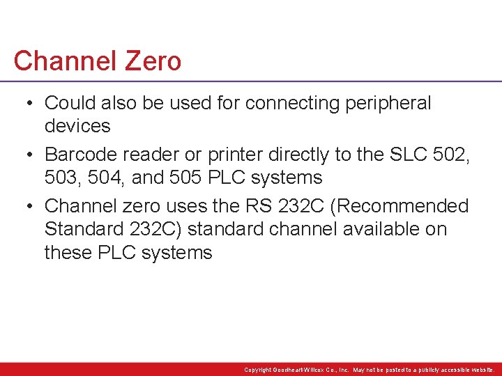 Channel Zero • Could also be used for connecting peripheral devices • Barcode reader