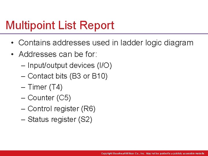 Multipoint List Report • Contains addresses used in ladder logic diagram • Addresses can