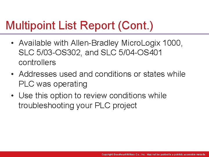 Multipoint List Report (Cont. ) • Available with Allen-Bradley Micro. Logix 1000, SLC 5/03