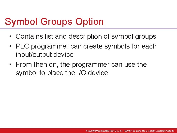 Symbol Groups Option • Contains list and description of symbol groups • PLC programmer