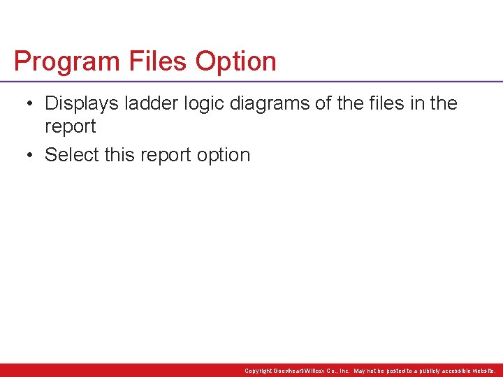 Program Files Option • Displays ladder logic diagrams of the files in the report