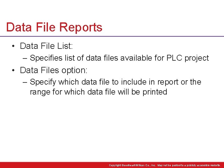 Data File Reports • Data File List: – Specifies list of data files available